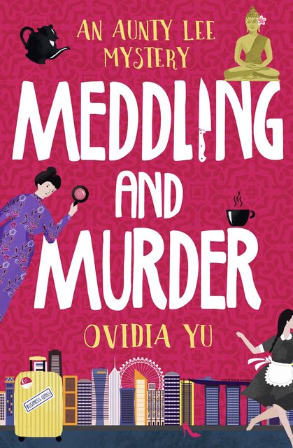 Meddling and Murder, Ovidia Yu