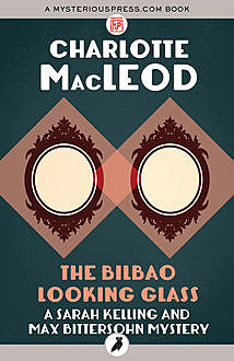 The Bilbao Looking Glass, Charlotte MacLeod