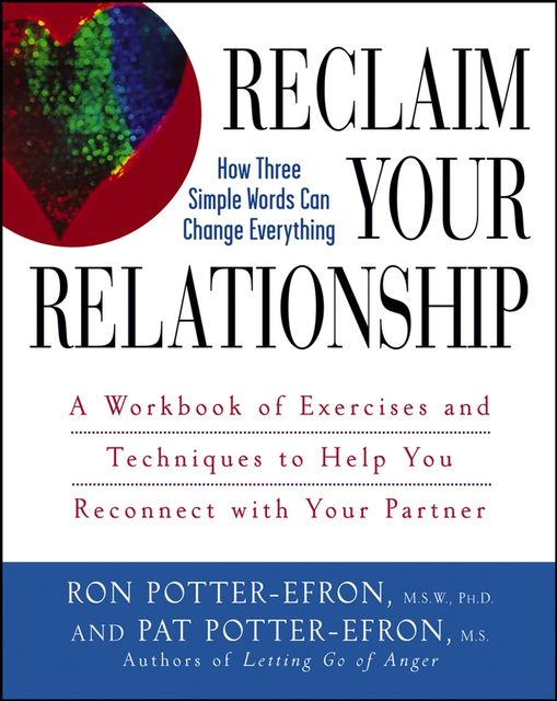 Reclaim Your Relationship, Ronald Potter-Efron, Patricia S.Potter-Efron