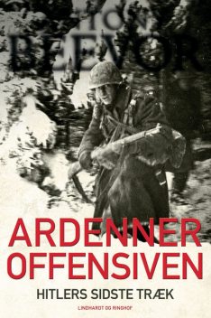 Ardenneroffensiven – Hitlers sidste træk, Antony Beevor