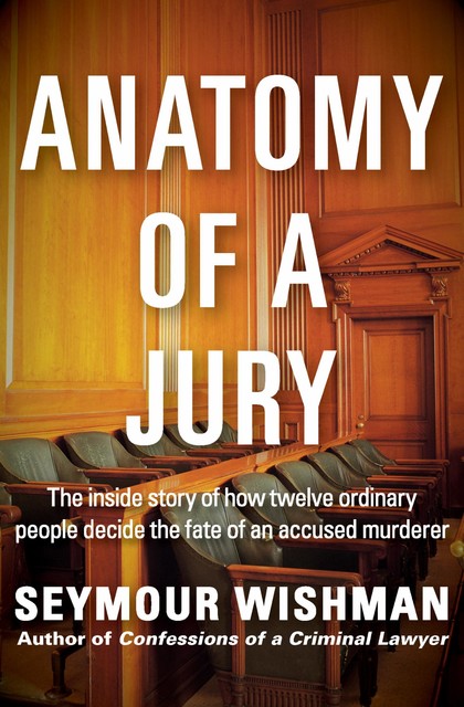 Anatomy of a Jury, Seymour Wishman