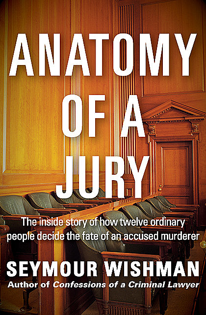 Anatomy of a Jury, Seymour Wishman