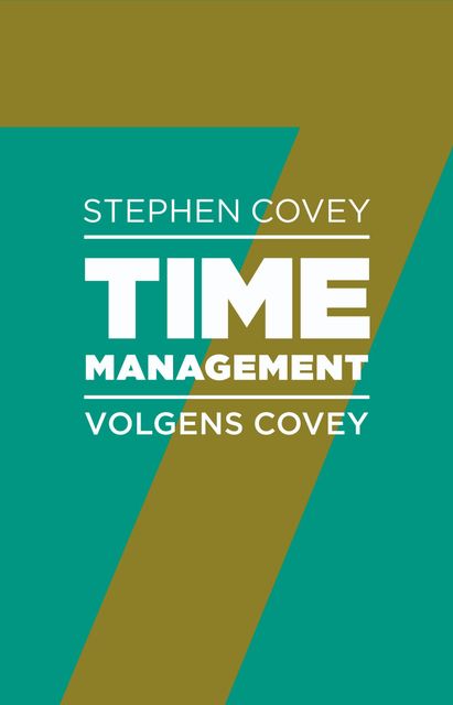 Timemanagement volgens Covey, Stephen R. Covey, Rebecca Merrill