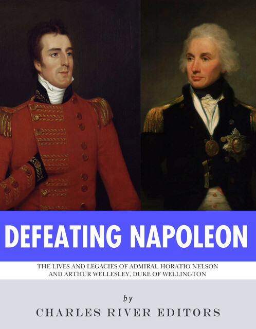 Defeating Napoleon, Charles Editors