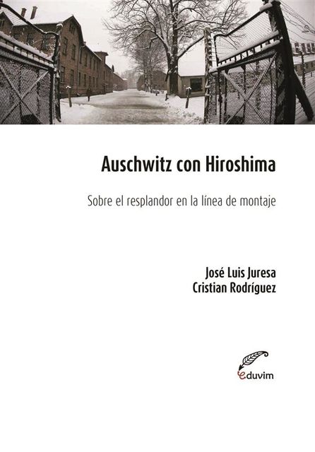 Auschwitz con Hiroshima, Cristian Rodríguez, Jose Luis Juresa