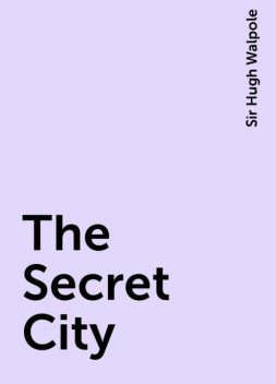 The Secret City, Sir Hugh Walpole