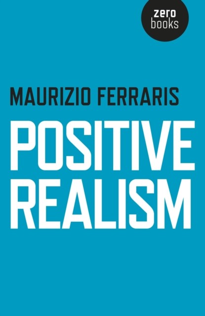 Positive Realism, Maurizio Ferraris