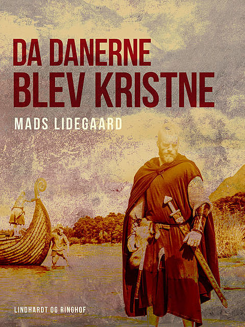 Da danerne blev kristne, Mads Lidegaard