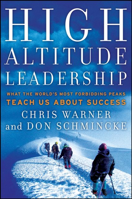 High Altitude Leadership, Chris Warner, Don Schmincke