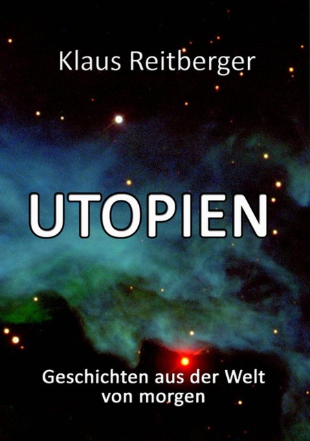 Utopien, Klaus Reitberger