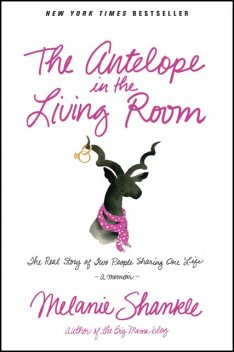 The Antelope in the Living Room, Melanie Shankle
