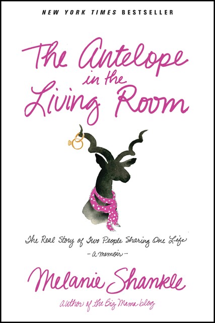 The Antelope in the Living Room, Melanie Shankle