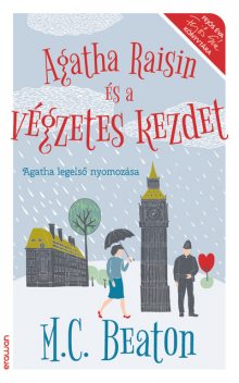 Agatha Raisin és a végzetes kezdet, M.C.Beaton