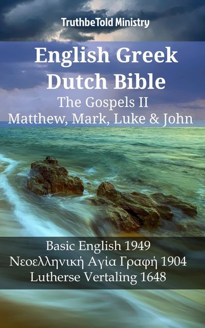 English Greek Dutch Bible – The Gospels II – Matthew, Mark, Luke & John, Joern Andre Halseth