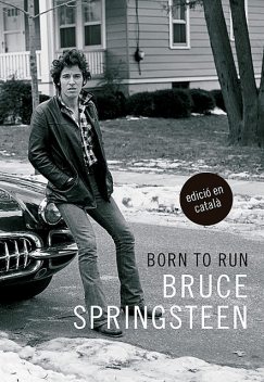 Born to run (edició en català), Bruce Springsteen