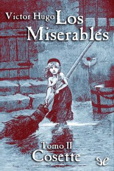 Los miserables II – Cosette, Victor Hugo