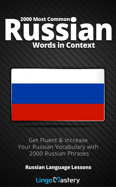 2000 Most Common Russian Words in Context, Lingo Mastery