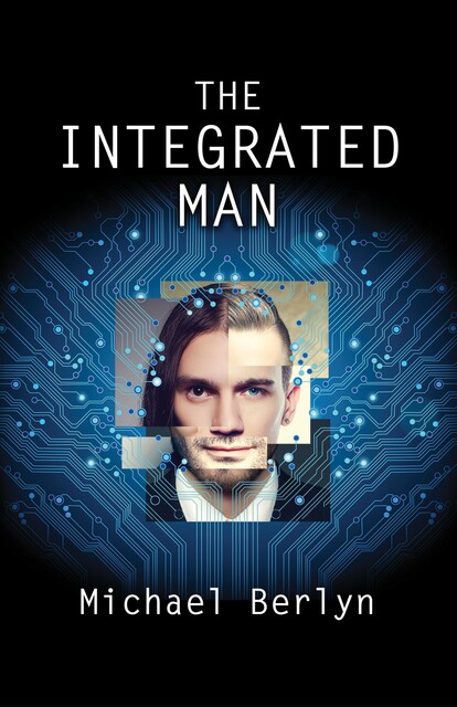 The Integrated Man, Michael Berlyn