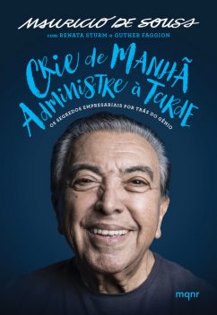Crie de manhã, administre à tarde, Mauricio de Sousa, Guther Faggion, Renata Sturm