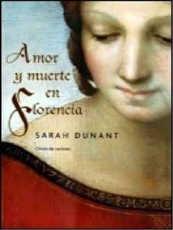 Amor Y Muerte En Florencia, Sarah Dunant