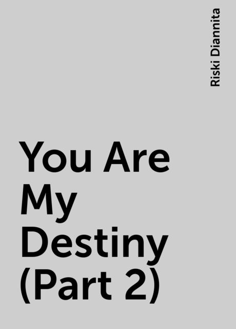 You Are My Destiny (Part 2), Riski Diannita