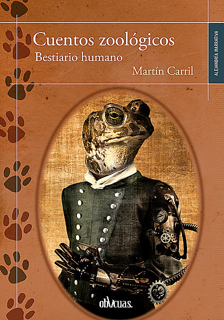 Cuentos zoológicos, bestiario humano, Martín Carril