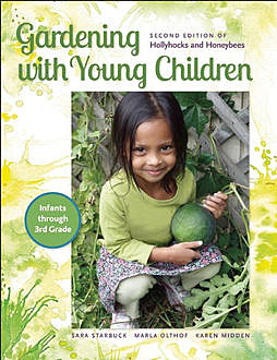 Gardening with Young Children, Karen Midden, Marla Olthof, Sara Starbuck