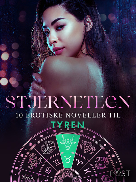 Stjernetegn – 10 erotiske noveller til Tyren, Alexandra Södergran, Sarah Skov, Julie Jones, Nicolas Lemarin