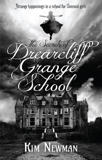 The Secrets of Drearcliff Grange School, Kim Newman