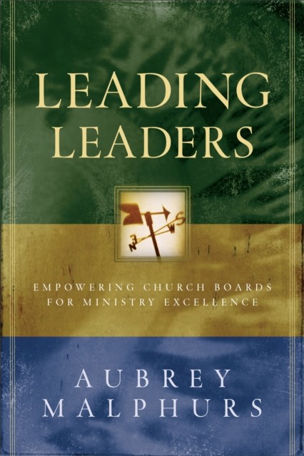 Leading Leaders, Aubrey Malphurs