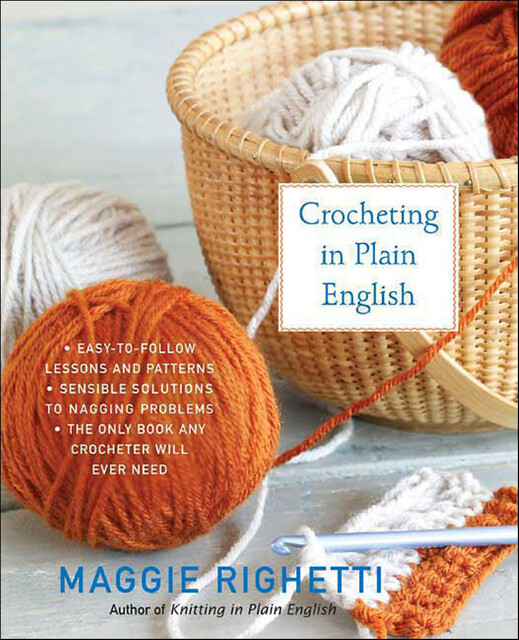 Crocheting in Plain English, Maggie Righetti