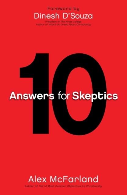 10 Answers for Skeptics, Alex McFarland