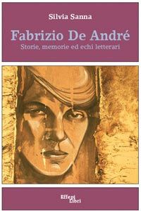 Fabrizio De André – Storie, memorie ed echi letterari, Silvia Sanna