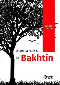 Dialética Marxista em Bakhtin, Daniela Cardoso