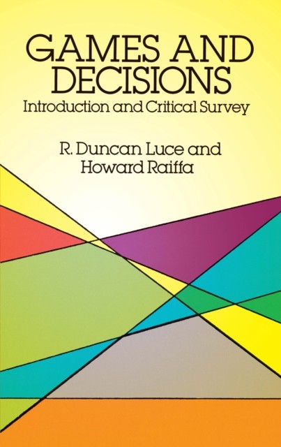 Games and Decisions, R.Duncan Luce, Howard Raiffa
