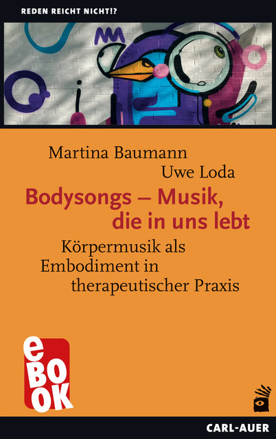 Bodysongs – Musik, die in uns lebt, Martina Baumann, Uwe Loda