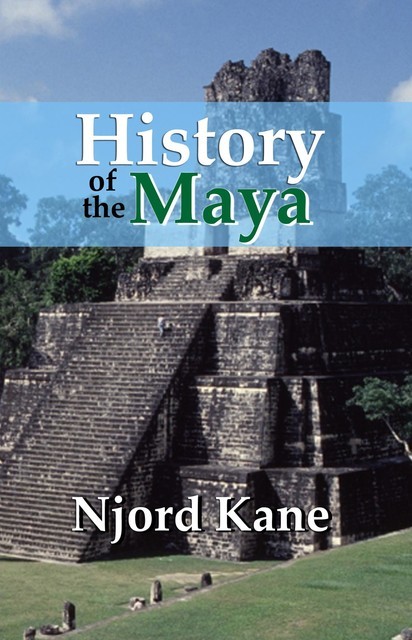 History of the Maya, Njord Kane