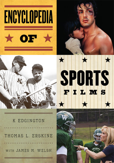 Encyclopedia of Sports Films, James M.Welsh, K Edgington, Thomas Erskine