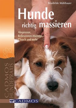 Hunde richtig massieren, Brunhilde Mühlbauer