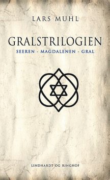 Gralstrilogien (Seeren, Magdalenen, Gral), Lars Muhl