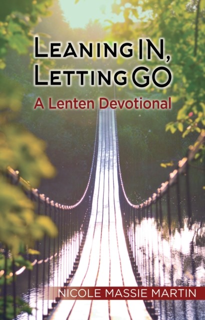 Leaning In, Letting Go, Nicole Massie Martin