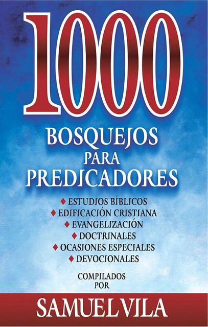 1000 Bosquejos Para Predicadores TOMO II, Samuel Vila