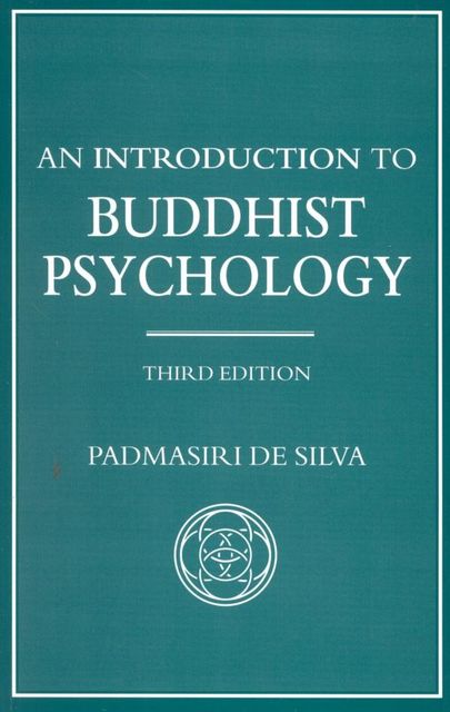 An Introduction to Buddhist Psychology, De Padmasiri Silva