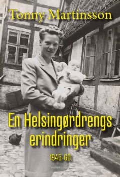 En Helsingørdrengs erindringer 1945–60, Tonny Martinsson