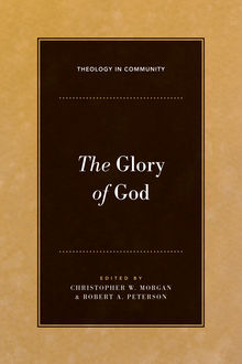 The Glory of God, Robert Peterson, Christopher Morgan