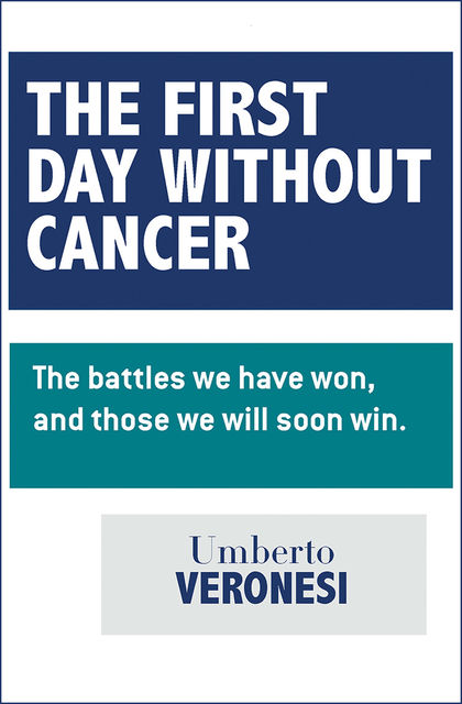 The First Day Without Cancer, Umberto Veronesi