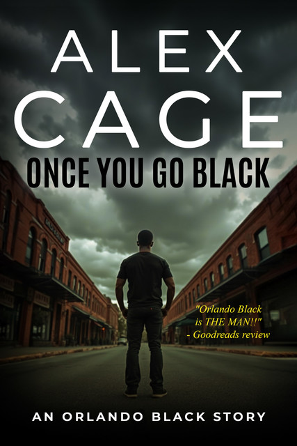 Once You Go Black, Alex Cage