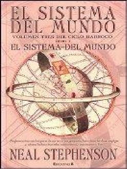 El Sistema Del Mundo, Neal Stephenson