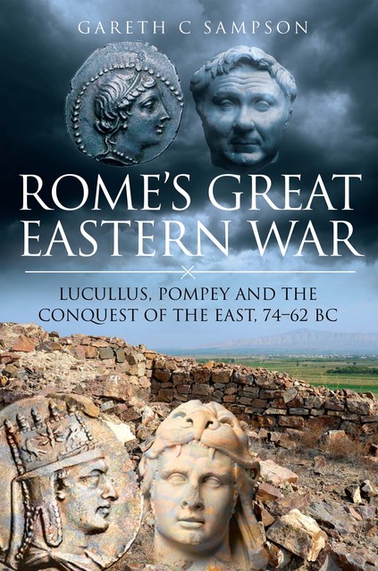Rome's Great Eastern War, Gareth Sampson