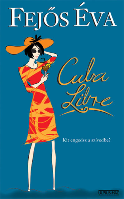 Cuba Libre, Fejős Éva